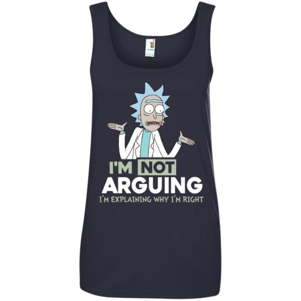 image 22 600x600px Rick and Morty: I'm Not Arguing I'm Explaining Why I'm Right T Shirts, Hoodies, Tank