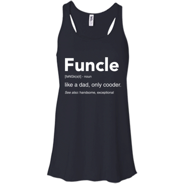 image 47 600x600px Funcle Definition Like a dad, only cooder t shirts, hoodies, tank