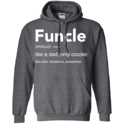 image 50 247x247px Funcle Definition Like a dad, only cooder t shirts, hoodies, tank