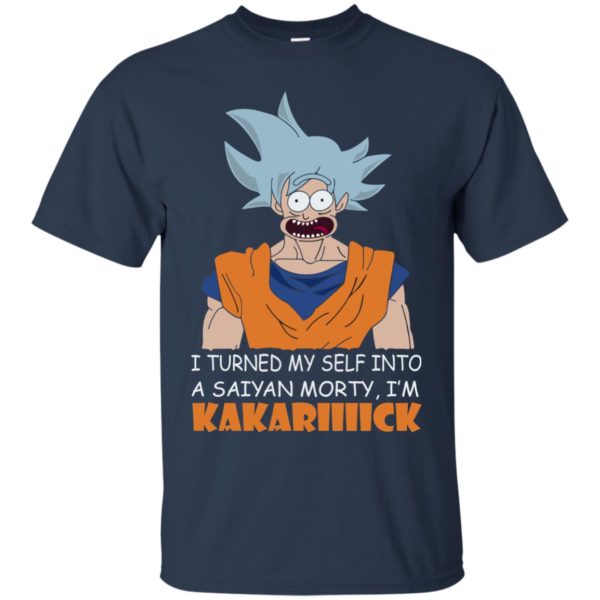 image 728 600x600px Goku and Morty: I Turned My Self Into A Saiyan Morty, I’m Kakariiiick T Shirts, Hoodies, Tank