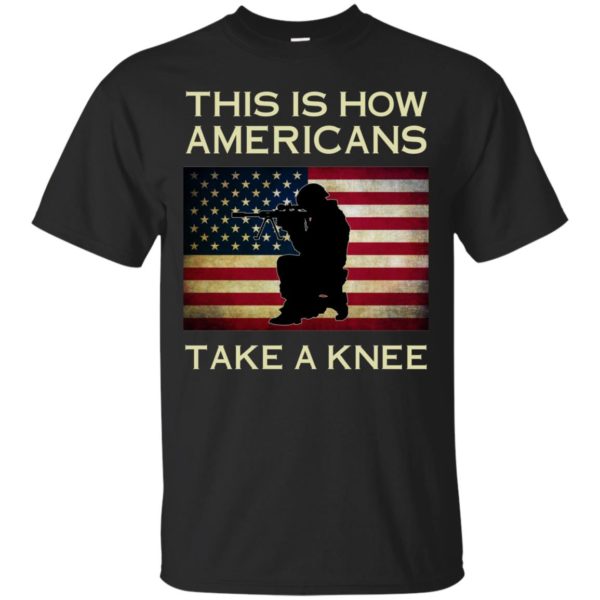 image 919 600x600px This Is How Americans Americans Take A Knee T Shirts, Hoodies, Tank