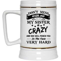 image 10 247x247px Don't Mess With Me My Sister Is Crazy Coffee Mug
