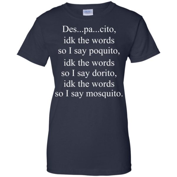 image 1442 600x600px Despacito idk the words so I say poquito idk the words so I say dorito [black version] shirt