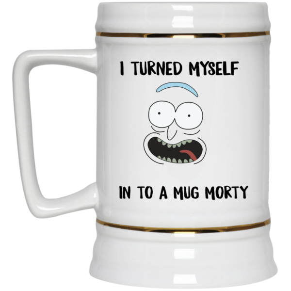 image 38 600x600px I Turned My Self Into A Mug Morty Coffee Mug