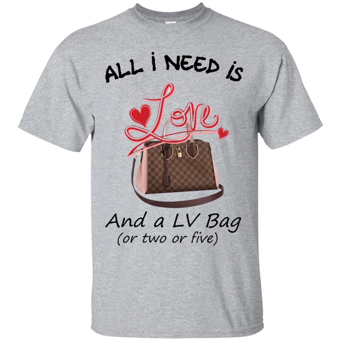 All I Need Is Love and a LV Bag or Two or Five T-Shirts