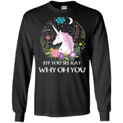 image 614 247x247px Unicorn: Eff You See Kay Why Oh You T Shirts, Hoodies, Tank