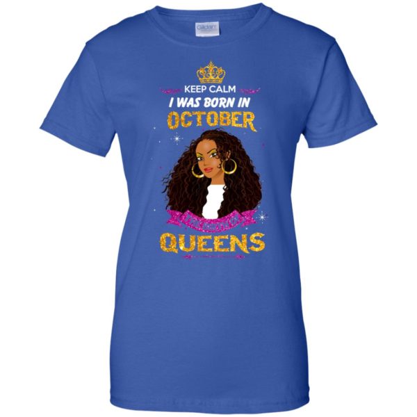 image 988 600x600px Keep Calm I Was Born In October The Birth Of Queens T Shirts, Tank Top