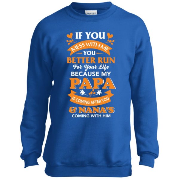 image 1247 600x600px Mess With Me? My Papa Is Coming After You & Nana Coming With Him Youth Size Shirt