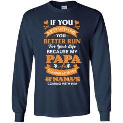 image 1249 247x247px Mess With Me? My Papa Is Coming After You & Nana Coming With Him Youth Size Shirt
