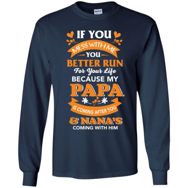 image 1249 600x600px Mess With Me? My Papa Is Coming After You & Nana Coming With Him Youth Size Shirt
