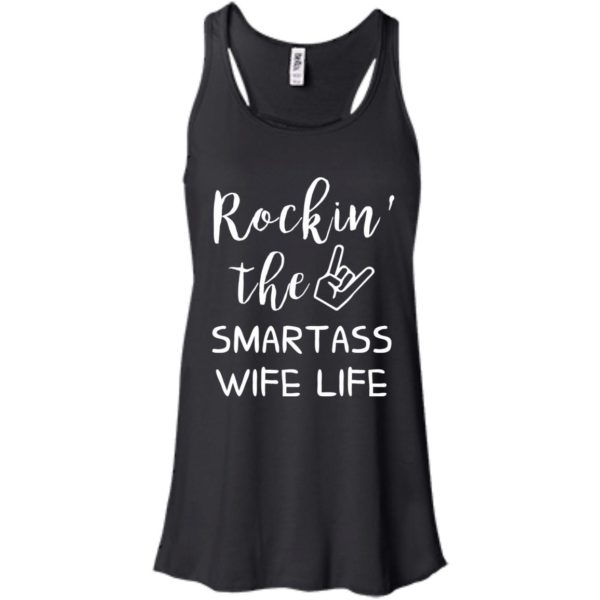 image 147 600x600px Rocking The Smartass Wife Life T Shirts, Hoodies, Tank Top