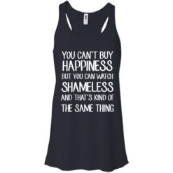 image 212 247x247px You can't buy happiness but you can watch Shameless t shirt, hoodies, tank