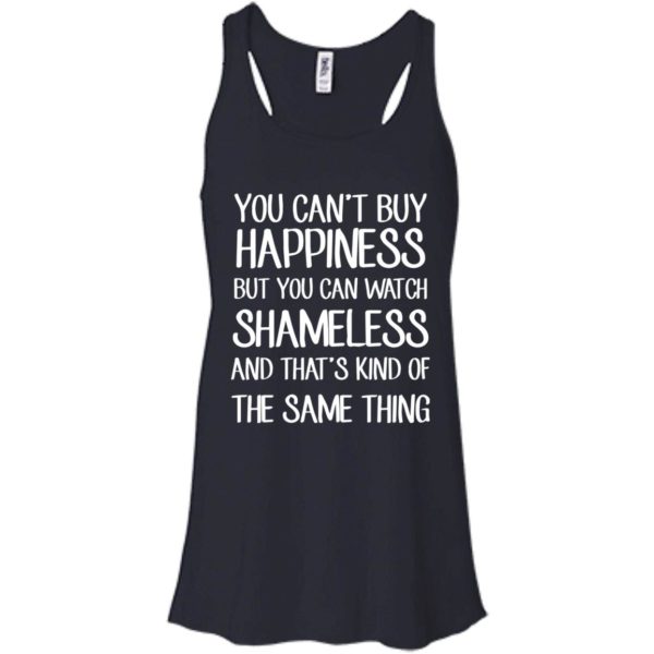 image 212 600x600px You can't buy happiness but you can watch Shameless t shirt, hoodies, tank