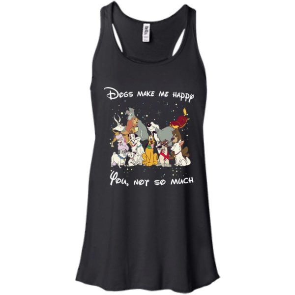 image 38 600x600px Disney dogs: Dogs make me happy you not so much t shirt, hoodies, tank
