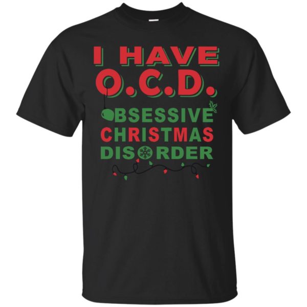 image 462 600x600px I Have OCD Obsessive Christmas Disorder T Shirts, Hoodies, Tank