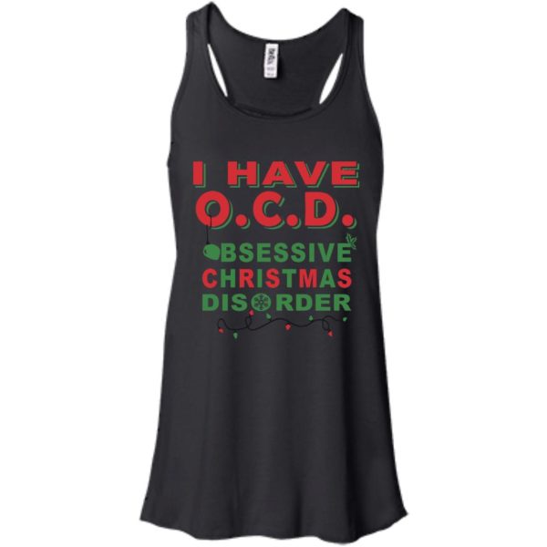 image 464 600x600px I Have OCD Obsessive Christmas Disorder T Shirts, Hoodies, Tank