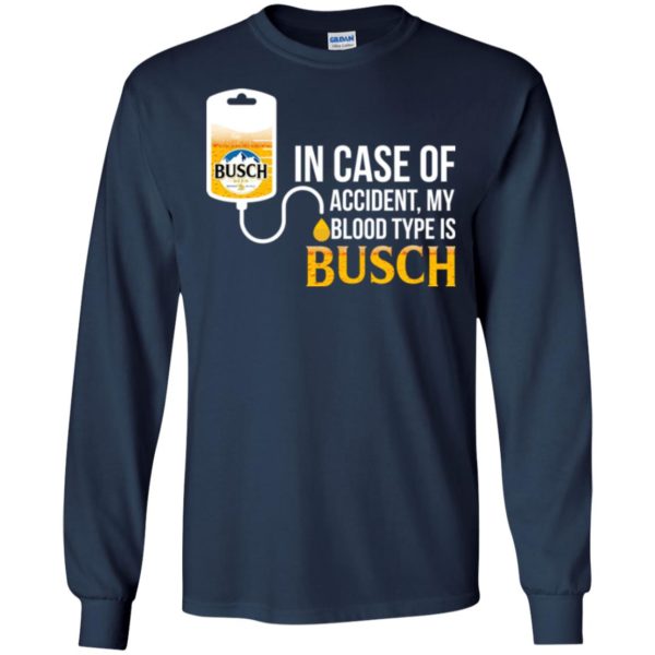 image 148 600x600px In Case Of Accident My Blood Type Is Busch T Shirts