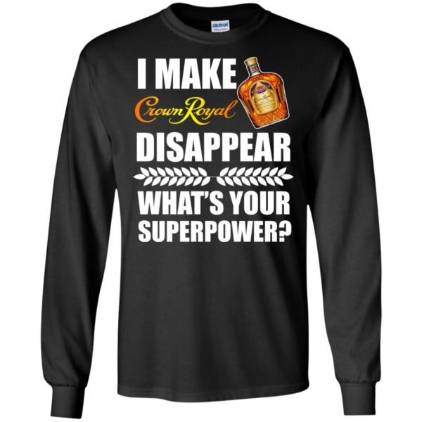 image 16 600x600px I Make Crown Royal Disappear What's Your Superpower T Shirts