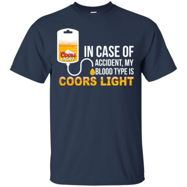 image 192 600x600px In Case Of Accident My Blood Type Is Coors Light T Shirts, Hoodies