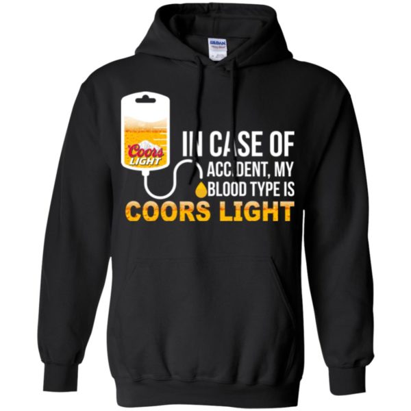 image 197 600x600px In Case Of Accident My Blood Type Is Coors Light T Shirts, Hoodies