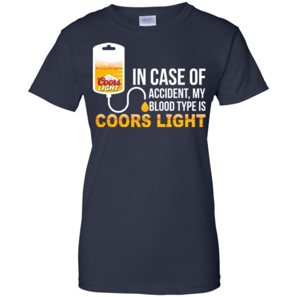 image 202 600x600px In Case Of Accident My Blood Type Is Coors Light T Shirts, Hoodies