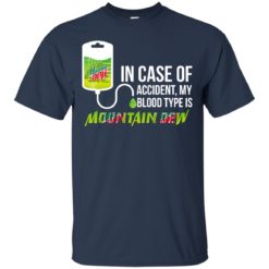 image 61 247x247px In Case Of Accident My Blood Type Is Mountain Dew T Shirt