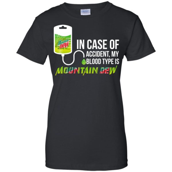 image 70 600x600px In Case Of Accident My Blood Type Is Mountain Dew T Shirt