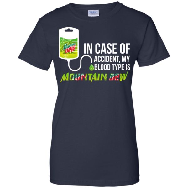 image 71 600x600px In Case Of Accident My Blood Type Is Mountain Dew T Shirt
