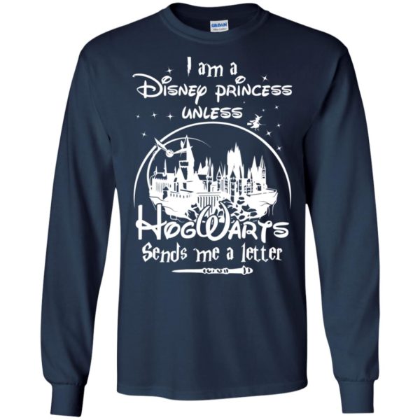 image 45 600x600px I am a Disney princess unless Hogwarts sends me a letter t shirts