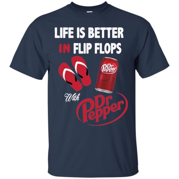 image 232 600x600px Life Is Better In Flip Flops With Dr Pepper T Shirts, Hoodies, Tank Top