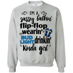 image 262 247x247px I'm a sassy talkin flip flop wearin bud light drinkin kinda girl t shirts