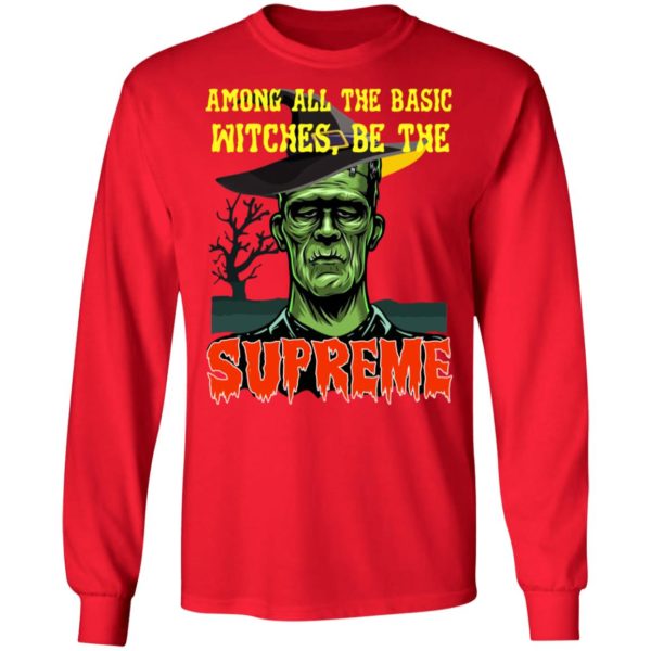 redirect 1445 600x600px Among All The Basic Witches Be Te Supreme Halloween Shirt