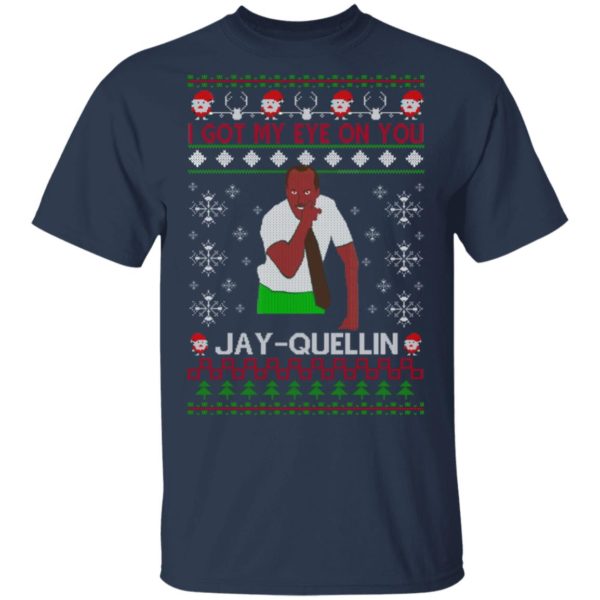 redirect 1449 600x600px I Got My Eye On You Jay Quellin Christmas Shirt