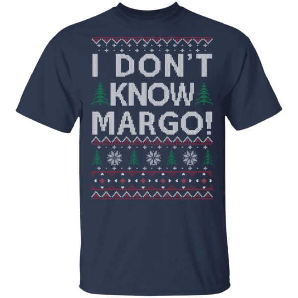 redirect 1479 600x600px I Dont Know Margo Christmas Shirt