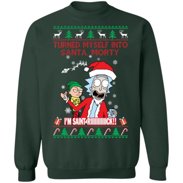 redirect 1507 600x600px I Turned Myself Into Santa Morty I'm Saint Riiiiick Christmas Shirt