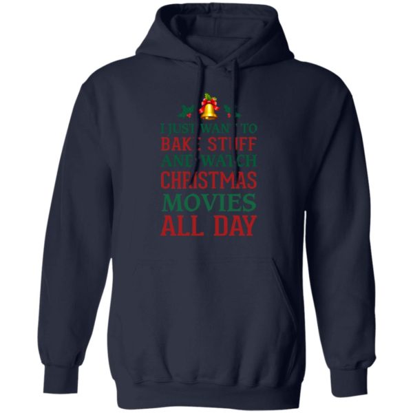 redirect 1544 600x600px I Just Want To Bake Stuff And Watch Christmas Movies All Day Shirt