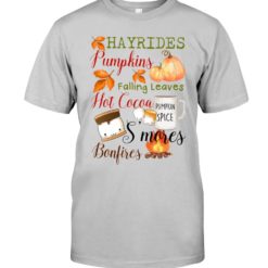 regular 4529 247x247px Hayrides Pumpkins Falling Leaves Hot Cocoa Pumpkin Spice S'mores Bonfires Shirt