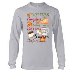 regular 4533 247x247px Hayrides Pumpkins Falling Leaves Hot Cocoa Pumpkin Spice S'mores Bonfires Shirt