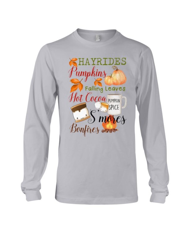 regular 4533 600x750px Hayrides Pumpkins Falling Leaves Hot Cocoa Pumpkin Spice S'mores Bonfires Shirt