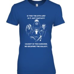 mockup 3 247x247px Is This The Sith Lift Is It Just Fantasy Caught In The Dark Side. No Escaping The Galaxy Star Wars Shirt