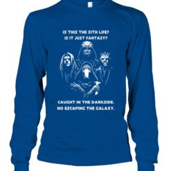 mockup 8 247x247px Is This The Sith Lift Is It Just Fantasy Caught In The Dark Side. No Escaping The Galaxy Star Wars Shirt