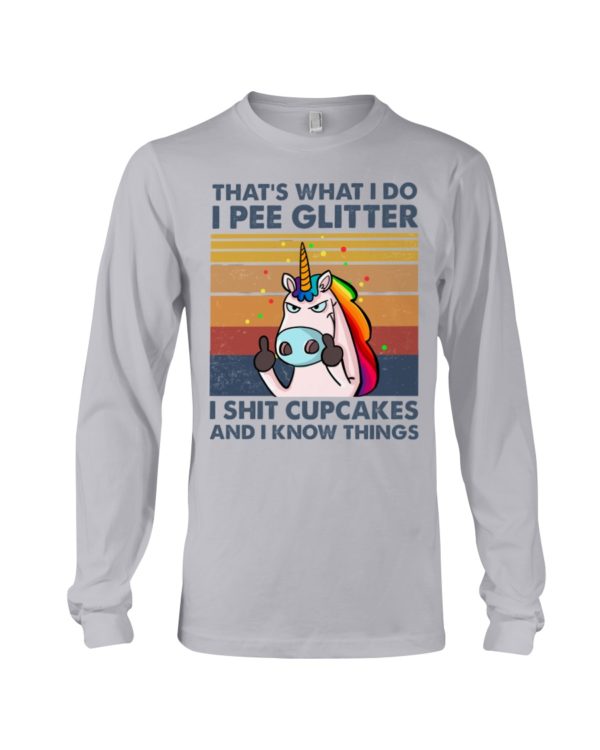 regular 1017 600x750px That's What I Do, I Pee Glitter, I Shit Cupcakes And I Know Things Shirt