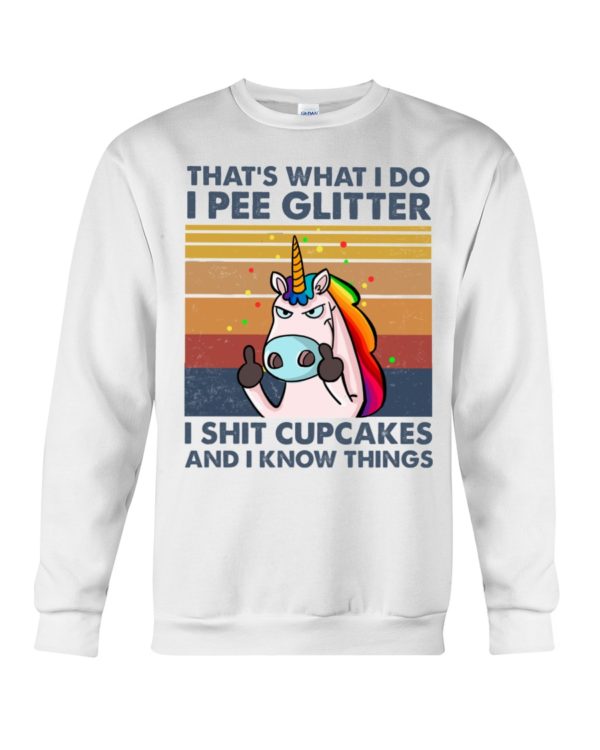 regular 1018 600x750px That's What I Do, I Pee Glitter, I Shit Cupcakes And I Know Things Shirt