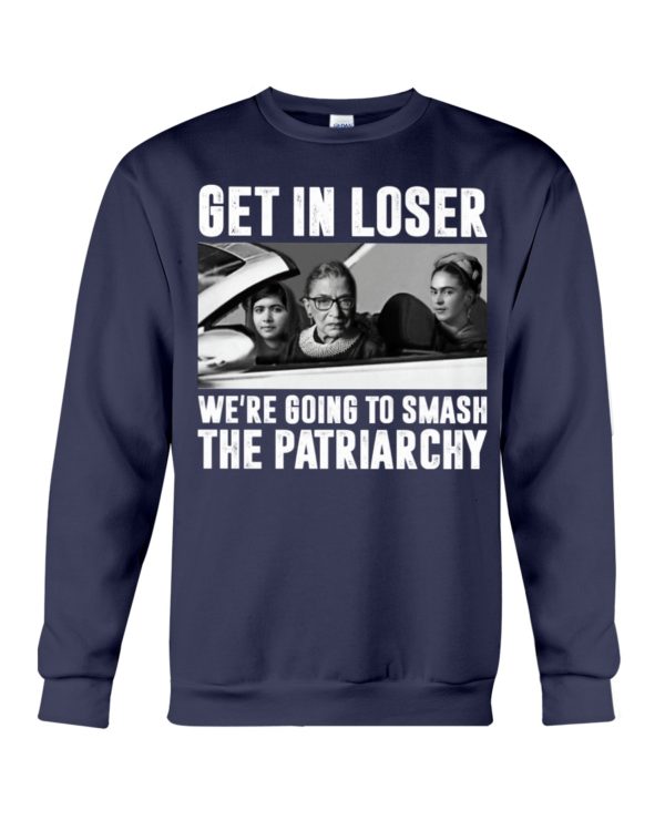 regular 316 1 600x750px Add to Wishlist Ruth Bader Ginsburg Get In Loser We’re Going To Smash The Patriarchy RBG Shirt