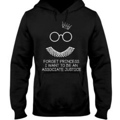 regular 371 247x247px Forget Princess I Want To Be An Associate Justice RBG Shirt