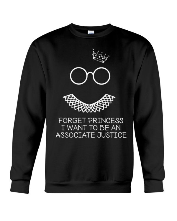 regular 373 600x750px Forget Princess I Want To Be An Associate Justice RBG Shirt