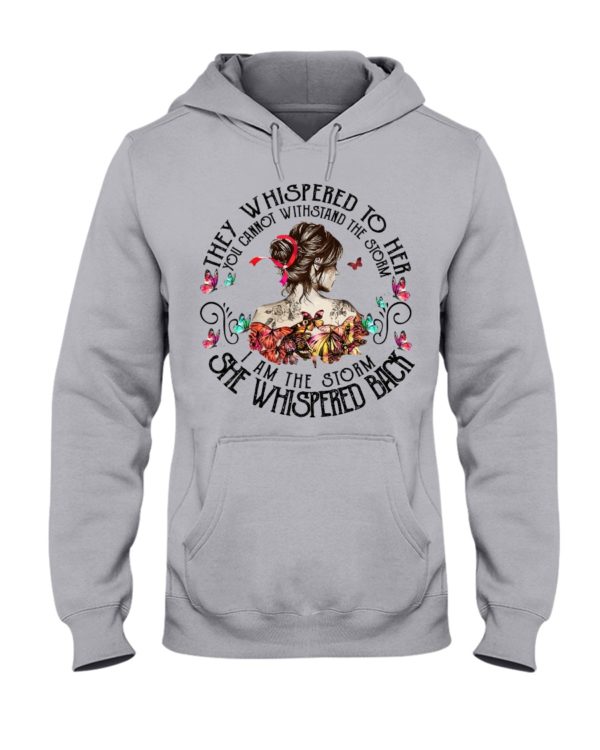 regular 551 600x750px They Whispered To Her You Cannot Withstand The Storm I Am The Storm She Whispered Back Shirt