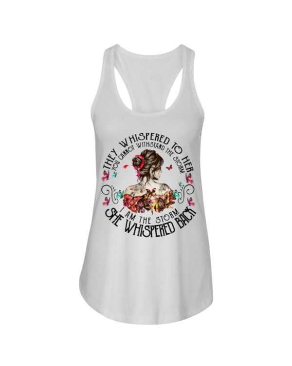 regular 553 600x750px They Whispered To Her You Cannot Withstand The Storm I Am The Storm She Whispered Back Shirt