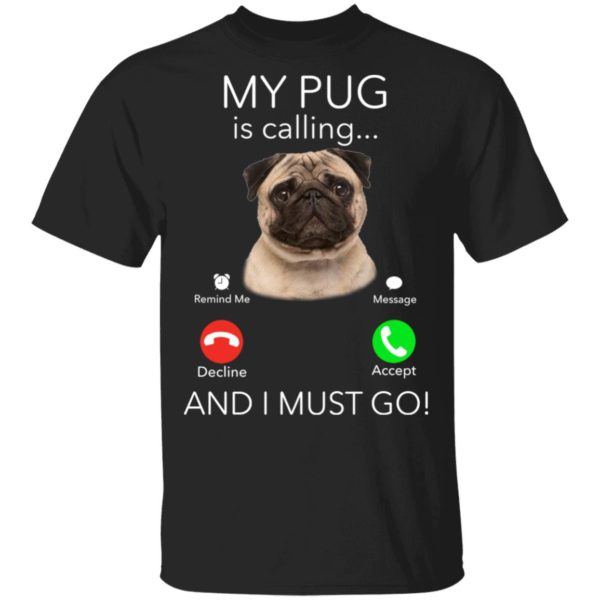 redirect11182020041127 2 600x600px Pug My Boss Is Calling And I Must Go Shirt