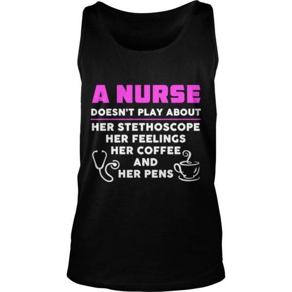 4 Things A Nurse Doesn't Play About Tank Top